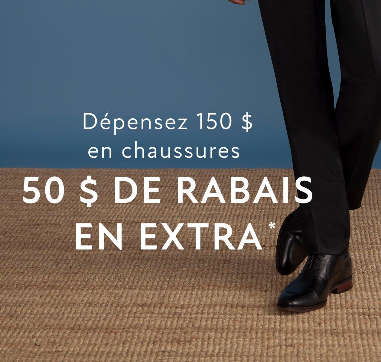 Dépensez 150 $ en chaussures 50 $ de rabais en extra *