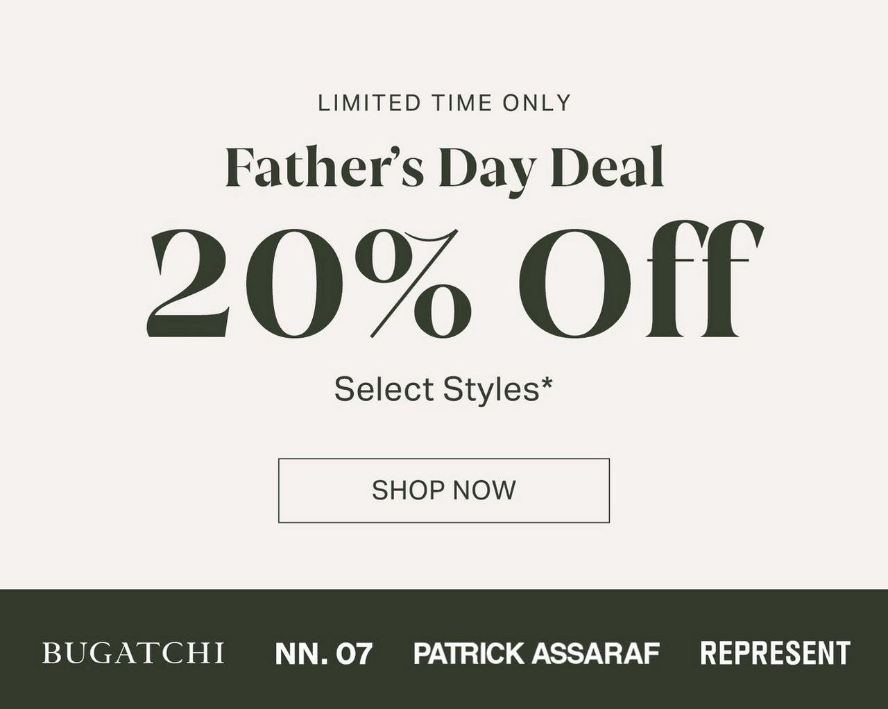 Bone background signifying extra 20% off select styles from Bugatchi, Patrick Assaraf, NN.07, and Represent for Father's Day