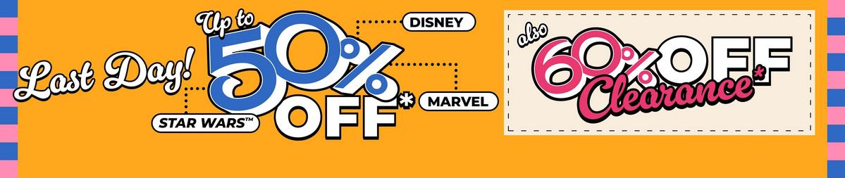 Shop Up to 50% Off Disney, Marvel and Star Wars and 60% Off Clearance