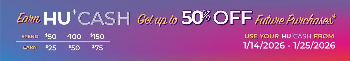 Earn HU Cash - get up to 50% off future purchases