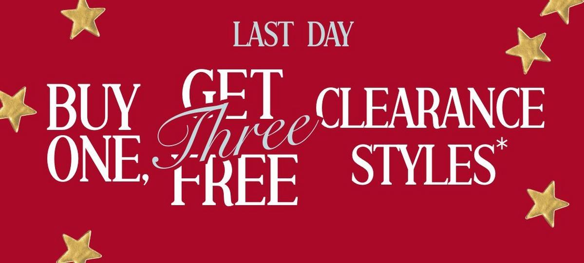 Last Day. Buy one, get three free clearance. Shop now