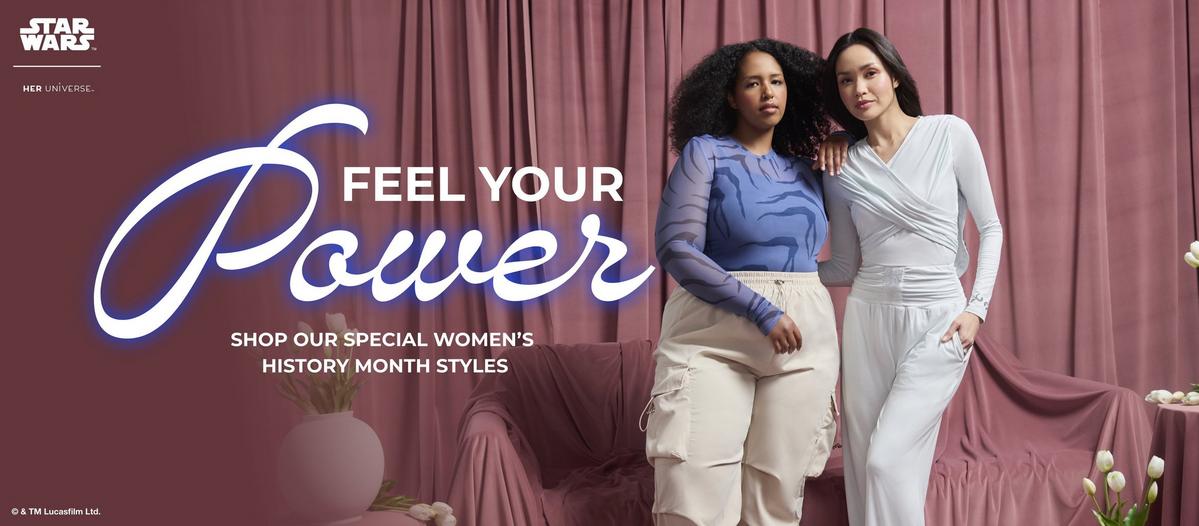 Feel your power. Shop our special women's history month styles. Shop women's
