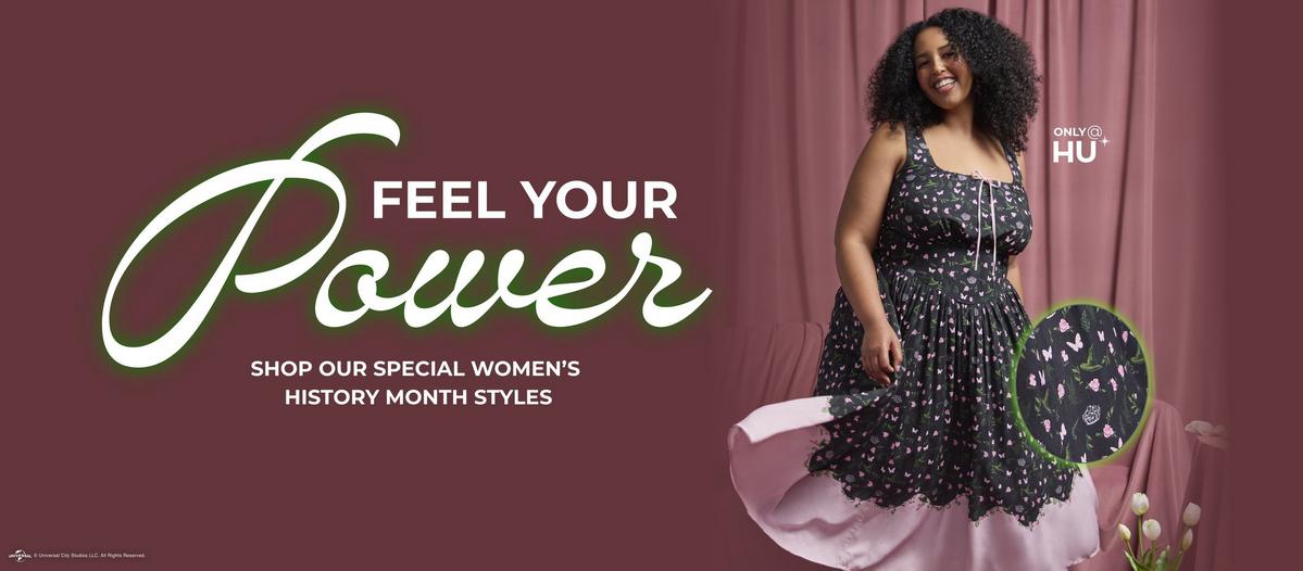 Feel your power. Shop our special women's history month styles. Shop women's