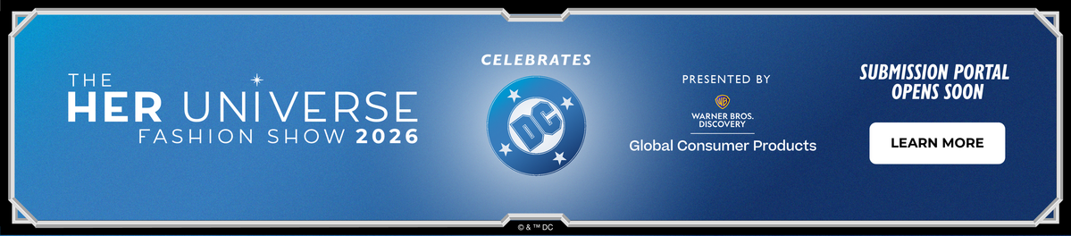 Her Universe Fashion Show 2026 celebrates DC Comics. Presented by Warner Bros. Discovery. Submission portal opens soon. Learn more