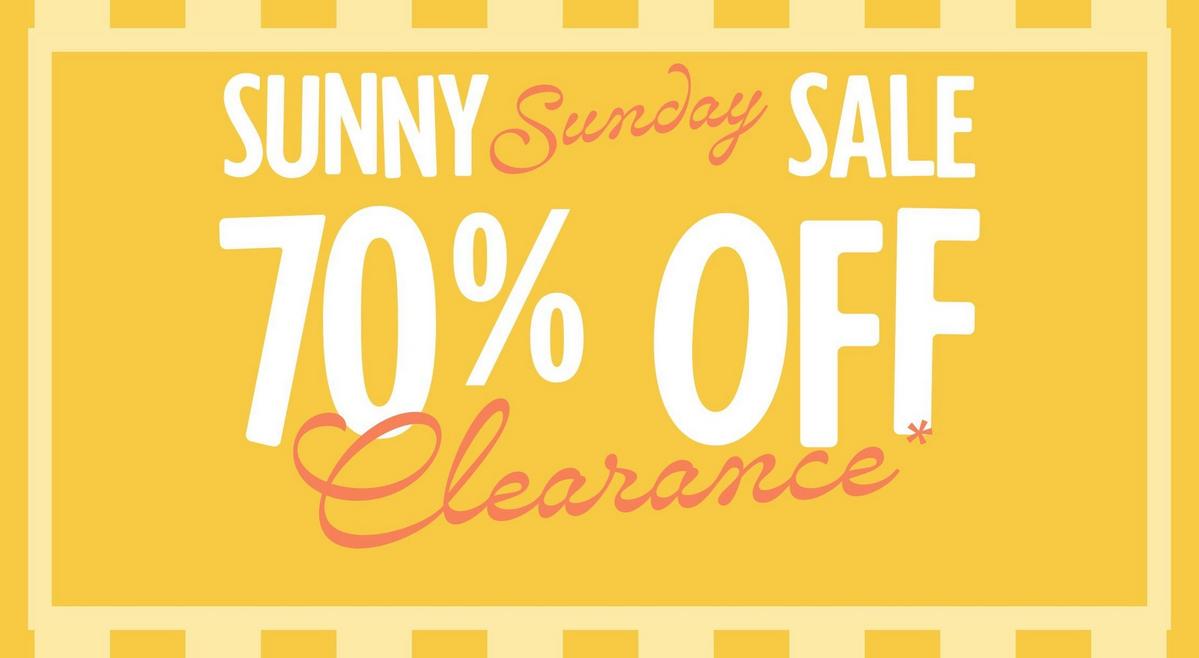 Sunny Sunday sale. 70% Off clearance. Shop now