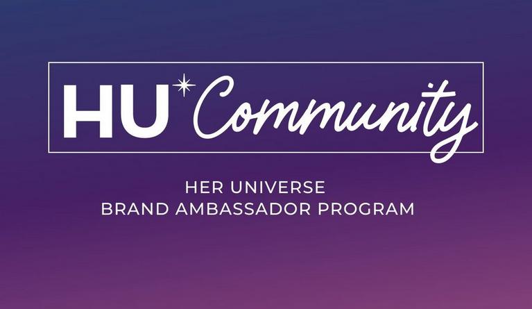 HU Community logo with text “HER UNIVERSE BRAND AMBASSADOR PROGRAM”. Learn more.