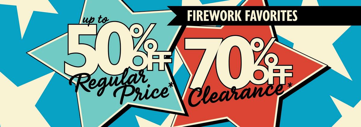Firework favorites - Up to 50% off regular price and 70% off clearance. Shop now