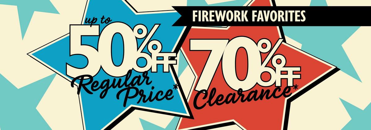Firework favorites - Up to 50% off regular price and 70% off clearance. Shop now