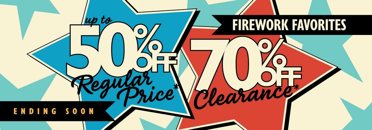 Firework favorites ending soon - Up to 50% off regular price and 70% off clearance. Shop now