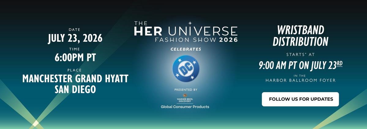 Her Universe Fashion Show July 23, 2026 - Follow us for updates