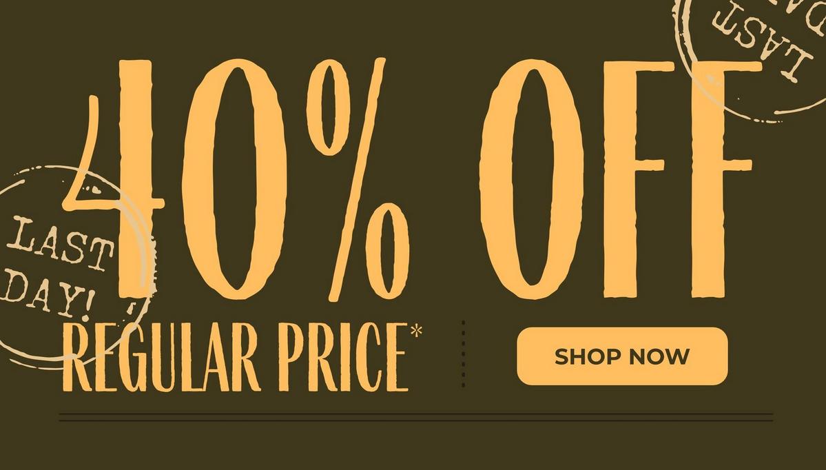 Last day - 40% Off regular price. Shop now