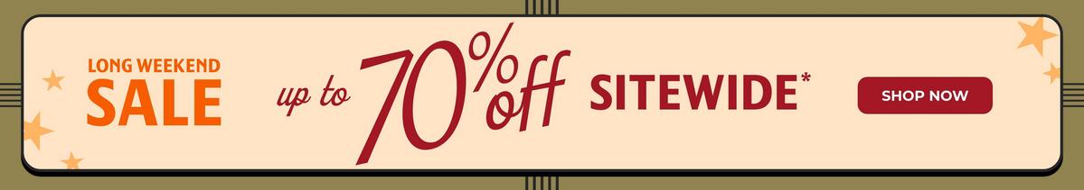 Long weekend sale - Up to 70% Off sitewide. Shop now