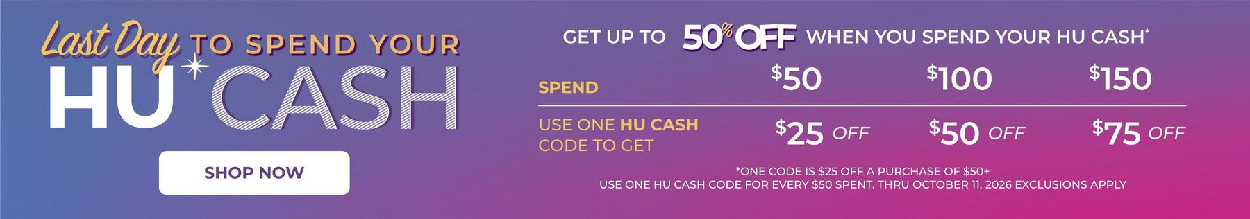 Promotional banner reading “Last Day to Spend Your HU CASH”. Shop by license.