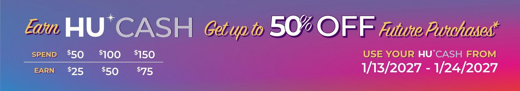 HU Cash promo banner: earn up to 50% off future purchases; spend $50–$150, earn $25–$75. Shop by license.