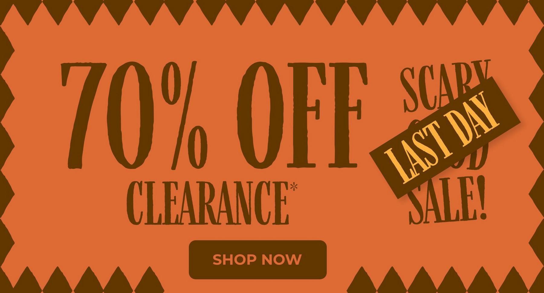 Graphic reading “70% OFF clearance” with “Scary Good Sale” and “Last Day” badge. Shop now.
