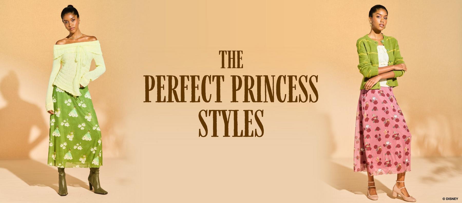 Two models in skirts and cardigans with text “THE PERFECT PRINCESS STYLES” and Disney logo. Shop Disney princess.