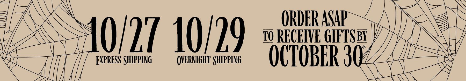 Shipping deadline graphic with text: Express Shipping 10/27, Overnight Shipping 10/29, by October 30.