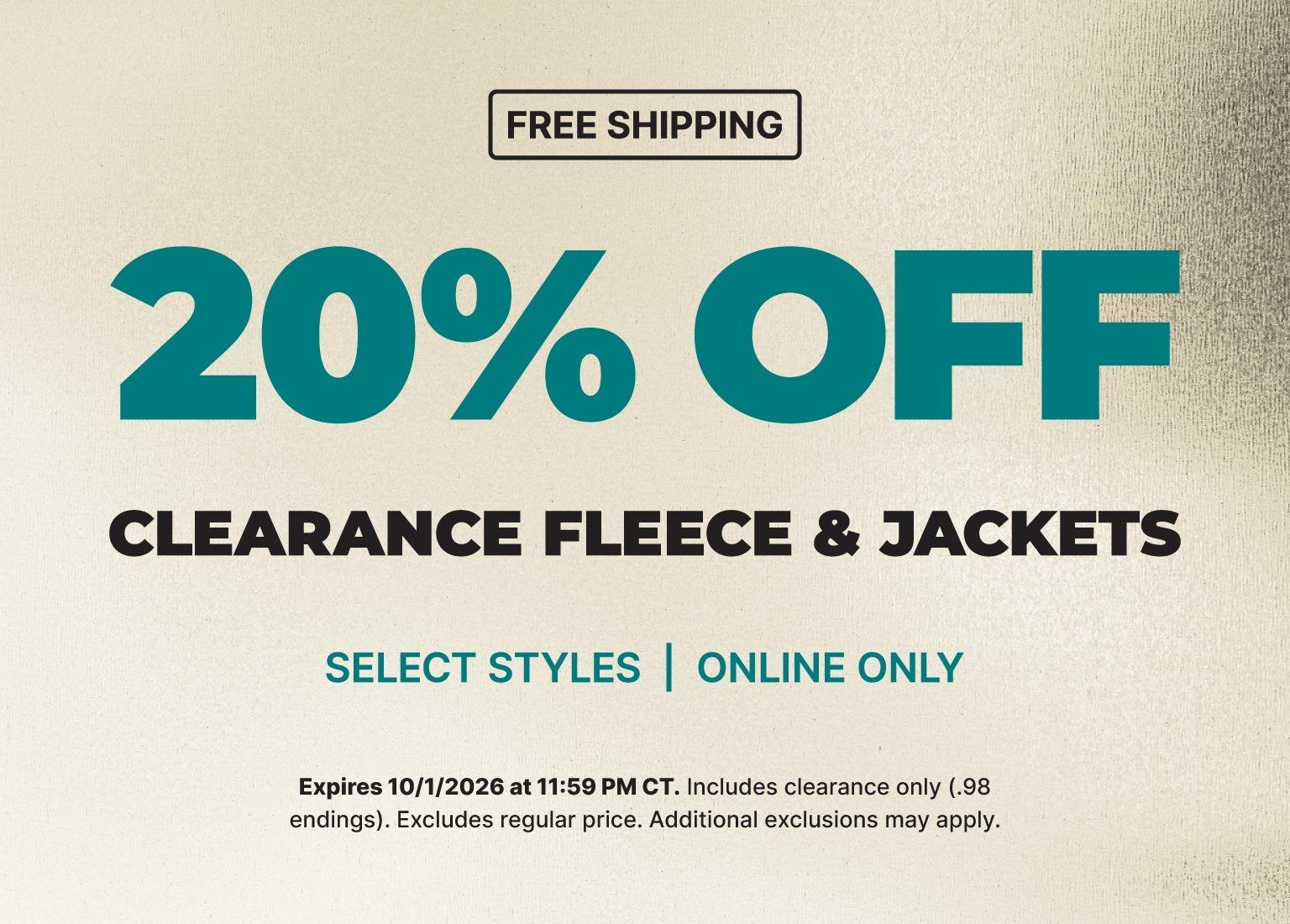 20% off clearance fleece and jackets promotion with free shipping on select online styles.  Provide your feedback on BizChat