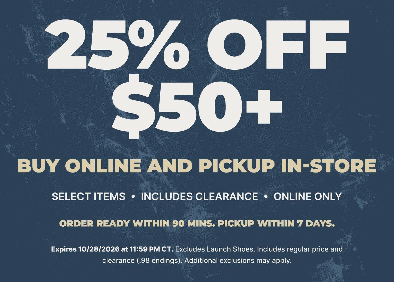 25% off $50+ select items with buy online, pickup in-store.