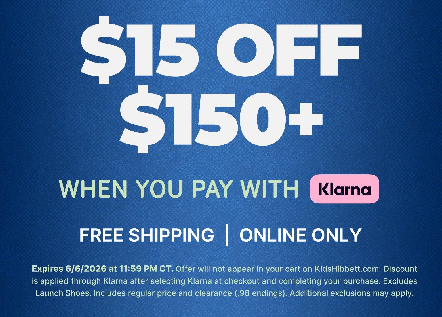 A promotional mobile banner features a textured blue background with white text reading $15 OFF $150+ WHEN YOU PAY WITH Klarna, including the pink Klarna logo. Below, smaller text reads FREE SHIPPING | ONLINE ONLY. Fine print at the bottom details the expiration date of June 6, 2026, at 11:59 PM CT, noting the discount applies through Klarna on KidsHibbett.com, excludes launch shoes, and includes regular price and clearance items.