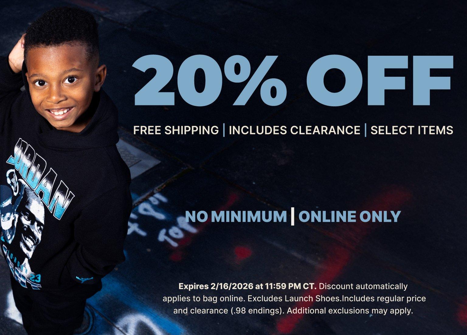  A young boy in a Jordan brand hoodie smiles against a dark background featuring promotional text: 20% OFF | FREE SHIPPING | INCLUDES CLEARANCE | SELECT ITEMS | NO MINIMUM | ONLINE ONLY. The offer expires February 16, 2026.