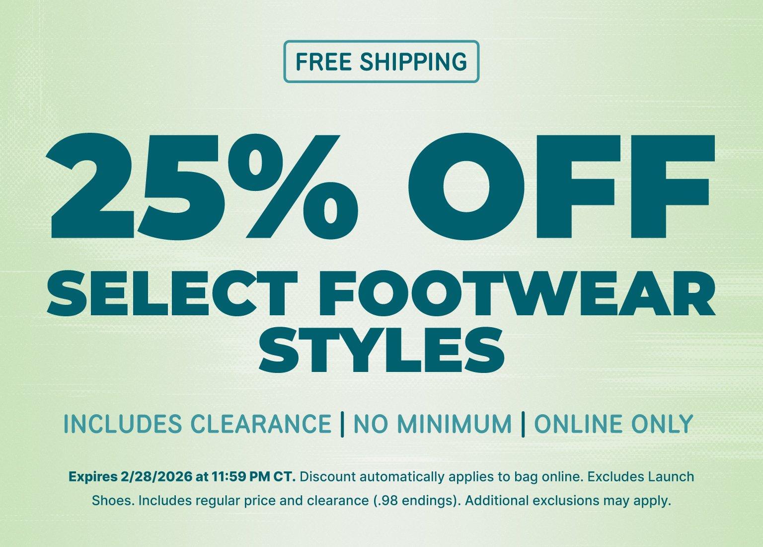 Promotional graphic advertising free shipping and 25% off select footwear styles, including clearance, no minimum purchase, online only, expires 2/28/2026 at 11:59 PM CT.