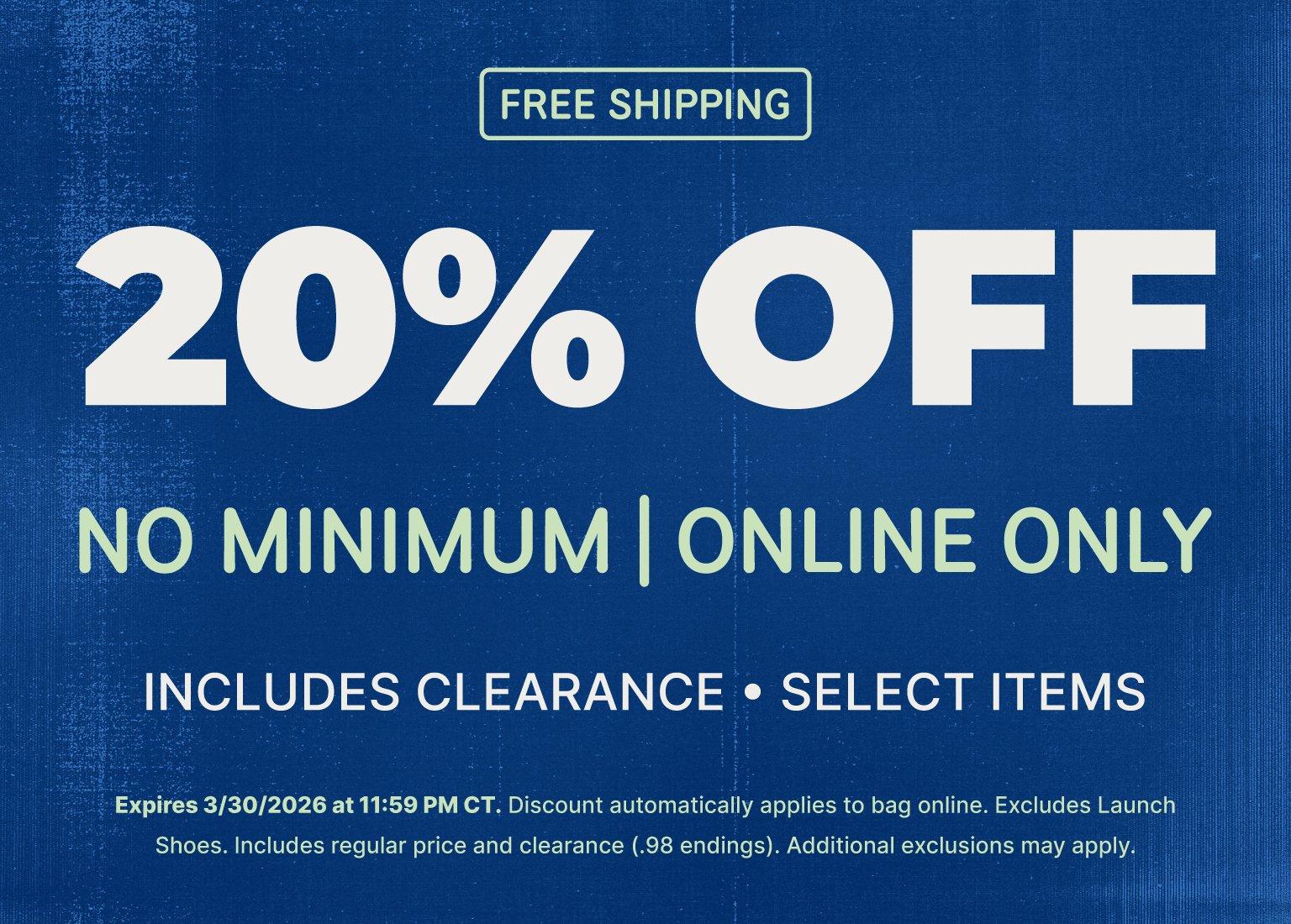 A promotional banner features a large "20% OFF" headline in white text against a textured blue background. Below the offer, it specifies "NO MINIMUM | ONLINE ONLY" and notes that the discount includes clearance and select items. Small print at the bottom indicates that the offer expires on March 30, 2026, at 11:59 PM CT, applies automatically in the shopping bag, and excludes "Launch Shoes." The top of the image also highlights a "FREE SHIPPING" badge.