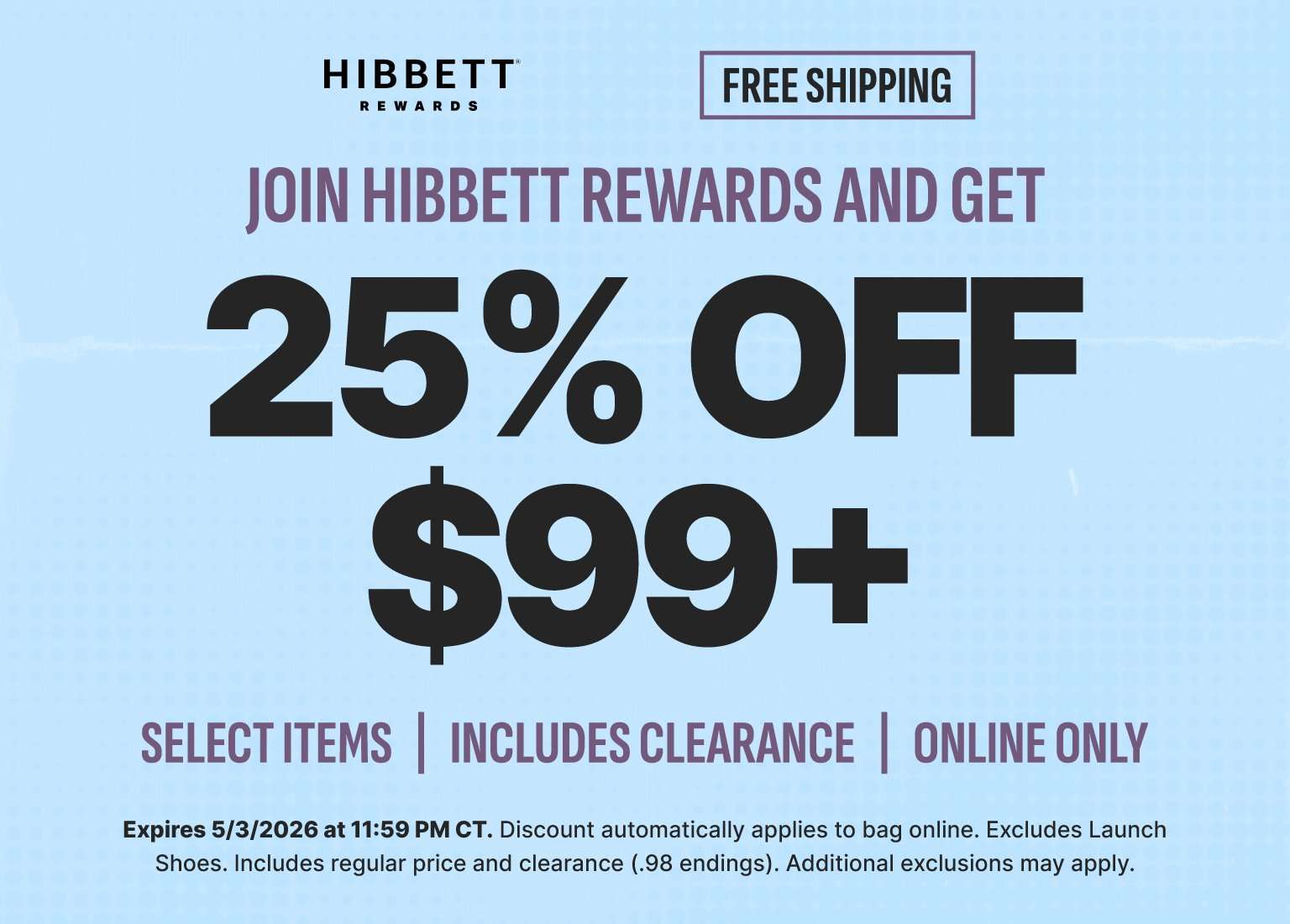 Hibbett Rewards promotional banner: Join Hibbett Rewards and get 25% off $99 or more on select items, including clearance. Online only. Free shipping included.