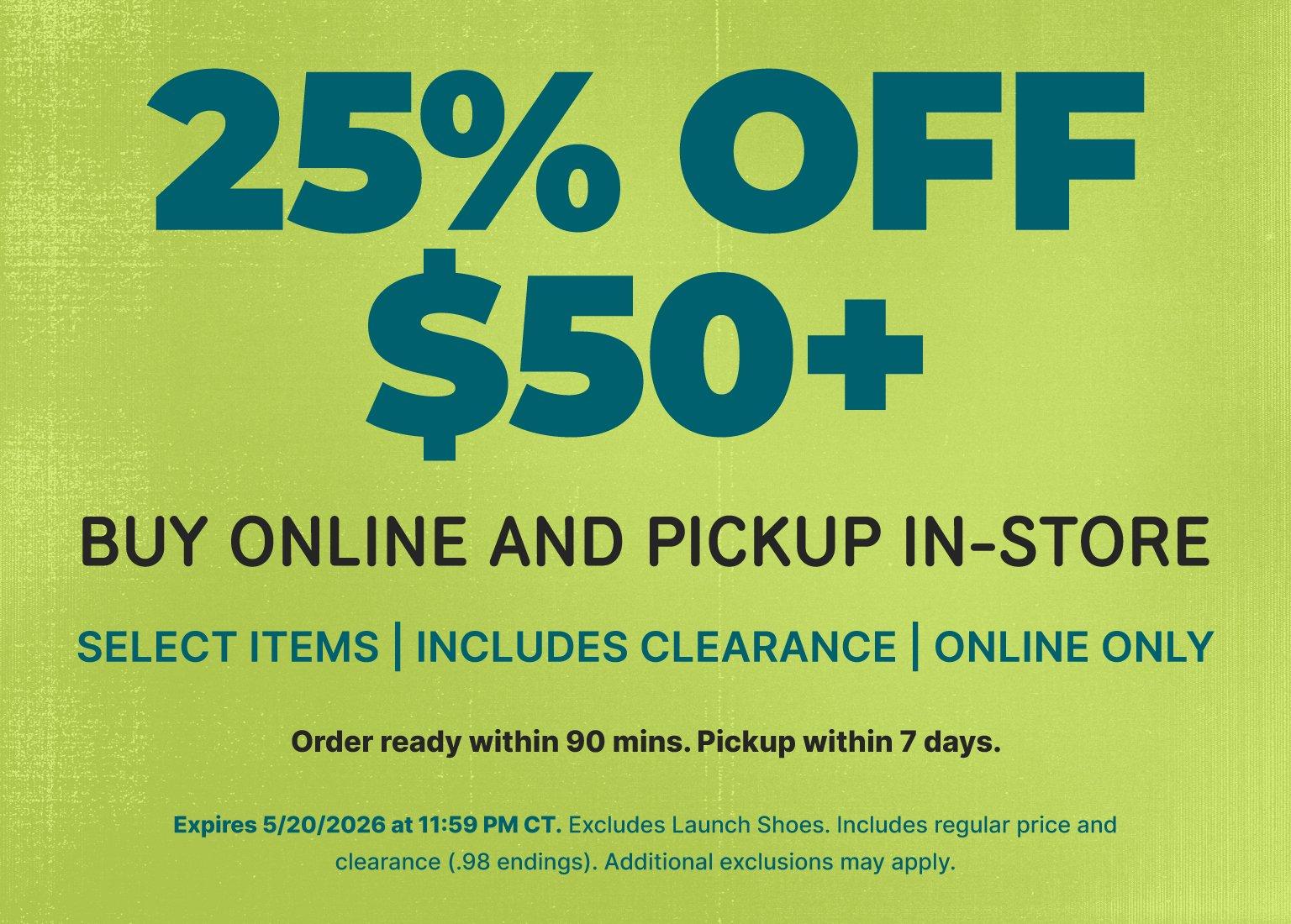 A lime green promotional banner advertising a buy online and pickup in-store sale. The main text details a 25% discount on orders of 50 dollars or more for select items, including clearance. Smaller text specifies that the offer is online only, details order readiness and pickup windows, and outlines offer exclusions and the expiration date.