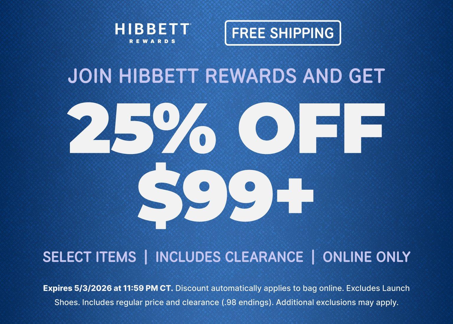 : Join Hibbett Rewards and get 25% off $99 plus on select items, including clearance. Online only. Free shipping included.