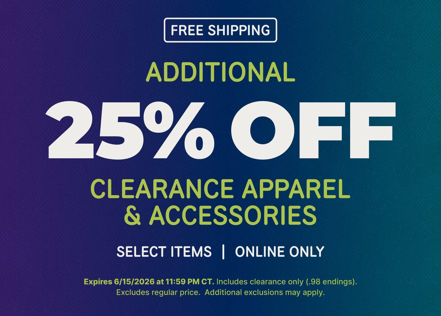 Promotional banner on a purple and dark blue gradient background featuring FREE SHIPPING boxed at the top left. Large white text reads ADDITIONAL 25% OFF, with CLEARANCE APPAREL & ACCESSORIES in green below. Smaller text reads SELECT ITEMS | ONLINE ONLY. Fine print at the bottom states the offer expires 6/15/2026 at 11:59 PM CT, applies to clearance only (.98 endings), and excludes regular price.