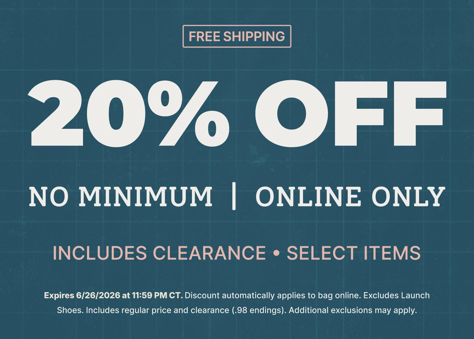 A promotional graphic with a dark teal, grid-patterned background features "FREE SHIPPING" boxed at the top, followed by "20% OFF" in massive bold white text and "NO MINIMUM | ONLINE ONLY" right below it. The banner also notes "INCLUDES CLEARANCE • SELECT ITEMS" in pink, with small white disclaimer text at the bottom detailing a 6/26/2026 expiration date, an automatic online discount, and an exclusion for launch shoes.