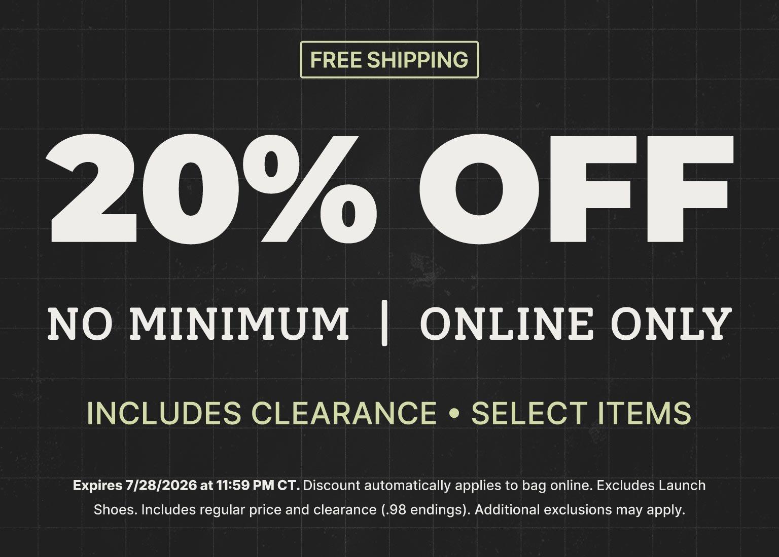 20% off online-only purchase with no minimum, including select clearance items and free shipping.