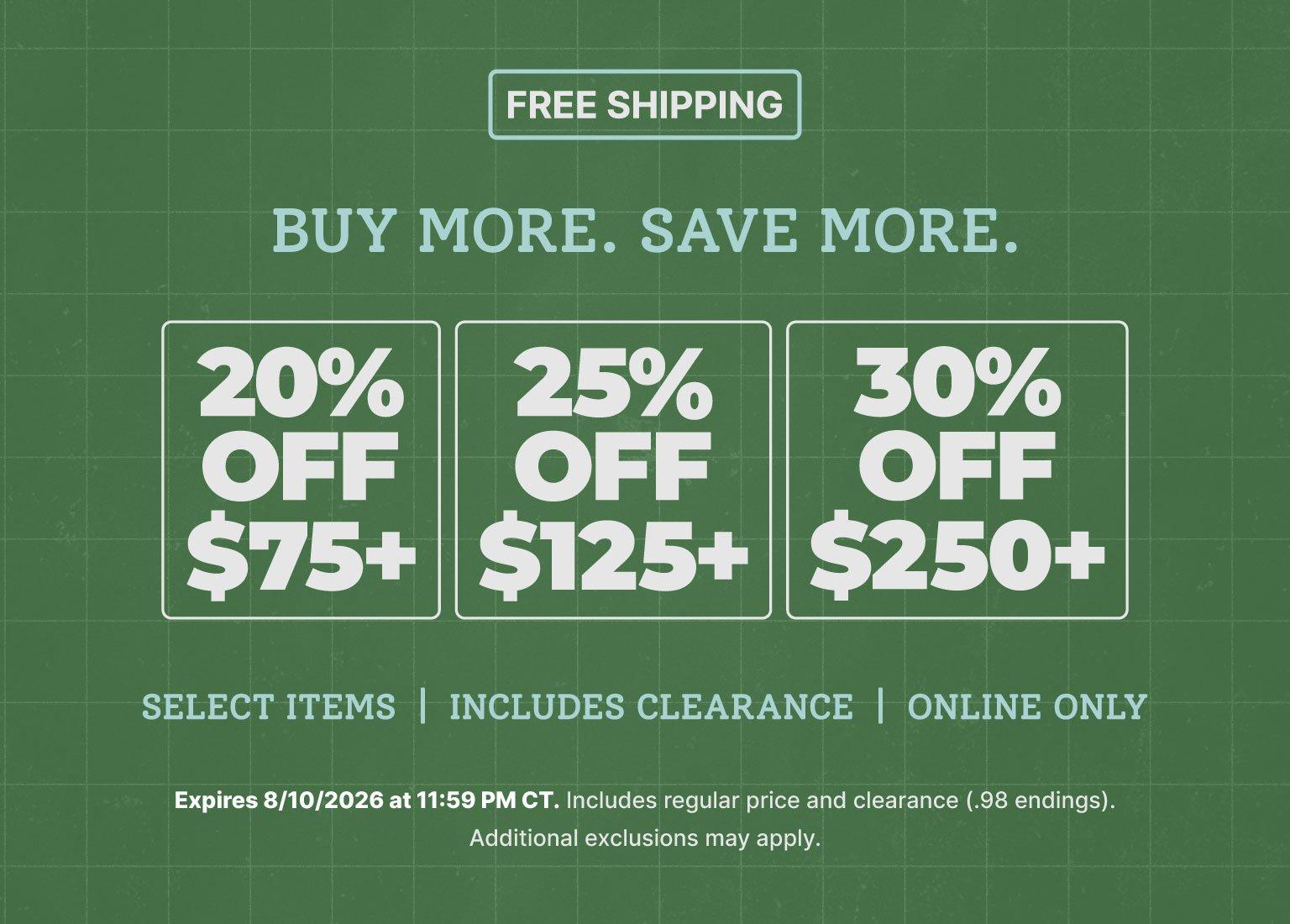 Buy More, Save More promotion featuring free shipping and tiered discounts: 20% off $75+, 25% off $125+, and 30% off $250+ on select items, including clearance, online only.