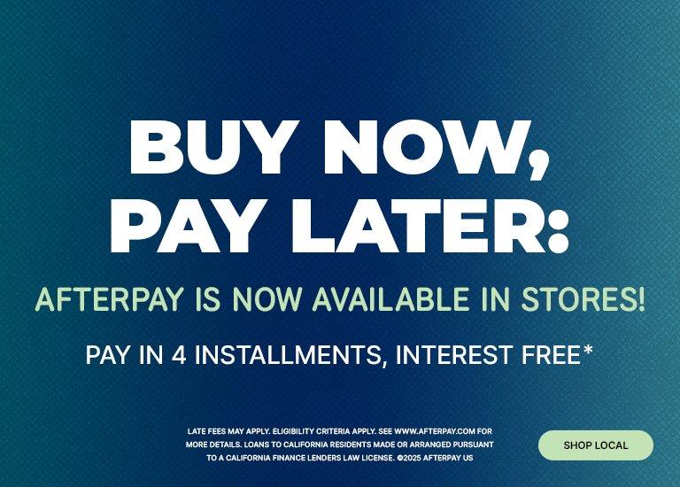 Promotional banner for Afterpay with the headline "BUY NOW, PAY LATER." The text announces Afterpay is now available in stores for 4 interest-free installments. The image has a teal gradient background, a "Shop Local" button, and legal fine print at the bottom.