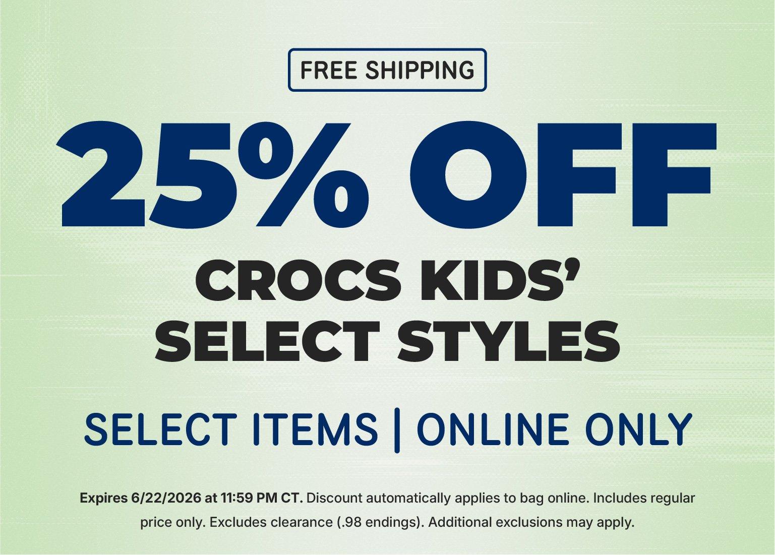 Promotional banner on a light green background featuring the text FREE SHIPPING boxed at the top, followed by large dark blue text reading 25% OFF. Below, black text reads CROCS KIDS' SELECT STYLES, with smaller dark blue text underneath reading SELECT ITEMS | ONLINE ONLY. Fine print at the bottom states the offer expires 6/22/2026 at 11:59 PM CT, automatically applies online, includes regular price only, and excludes clearance (.98 endings).