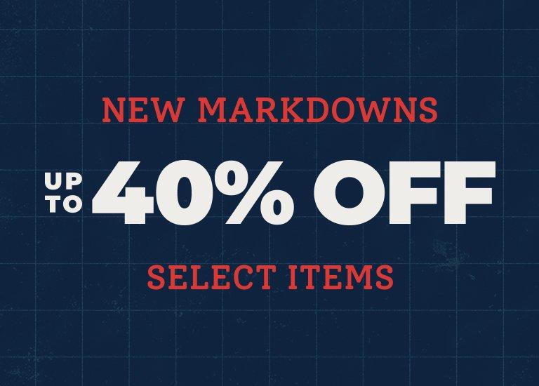 Promotional graphic featuring text that reads New Markdowns, UP TO 40% OFF, and Select Items.