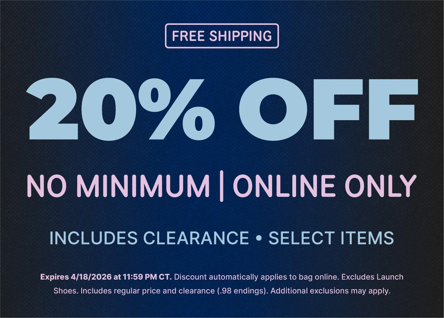 Mobile promotional banner featuring "20% OFF" in large light blue text against a dark blue gradient background. A "FREE SHIPPING" badge sits at the top. Supporting text reads "NO MINIMUM | ONLINE ONLY" and "INCLUDES CLEARANCE • SELECT ITEMS." Fine print at the bottom notes the offer expires 4/18/2026, excludes Launch Shoes, and includes regular price and clearance (.98 endings) items.