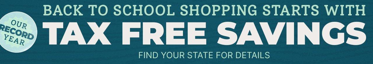 Text banner reading Back to School Shopping Starts with Tax Free Savings, Find Your State for Details, with Our Record Year badge on teal background.