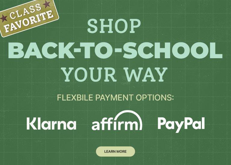 Back-to-school payment options featuring Klarna, Affirm and PayPal with flexible pay-over-time financing.