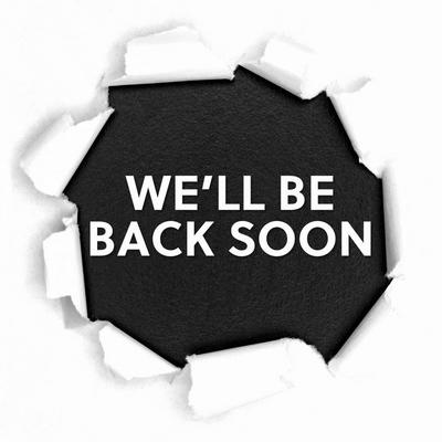 We'll Be Back Soon