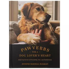 Pawverbs For A Dog Lover's Heart