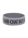 I’d Love To Stay & Chat But… Rubber Bracelet, , alternate