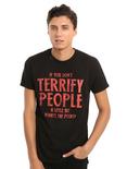 If You Don't Terrify People What's The Point T-Shirt, , alternate