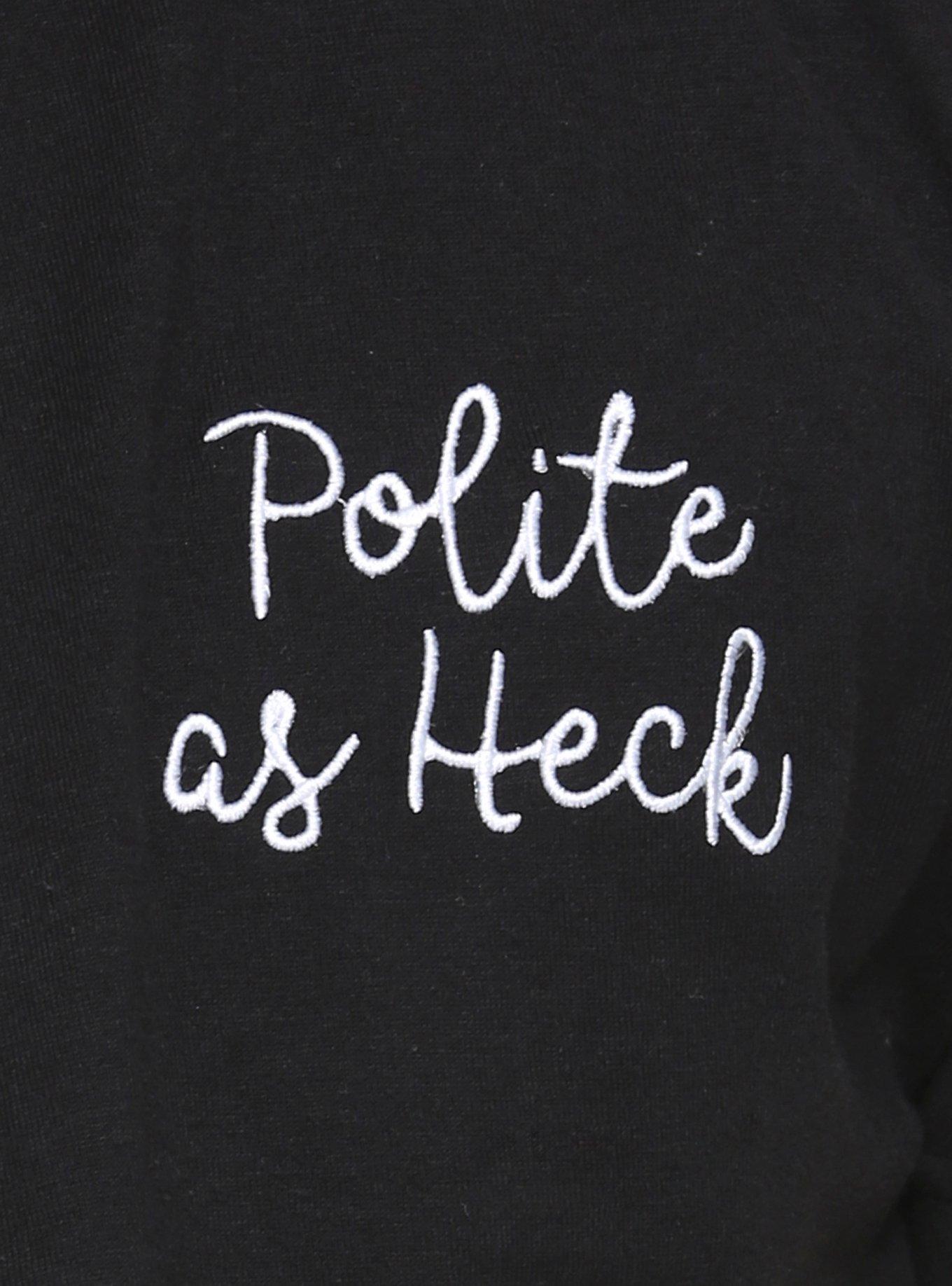 Polite As Heck Embroidered T-Shirt, , alternate