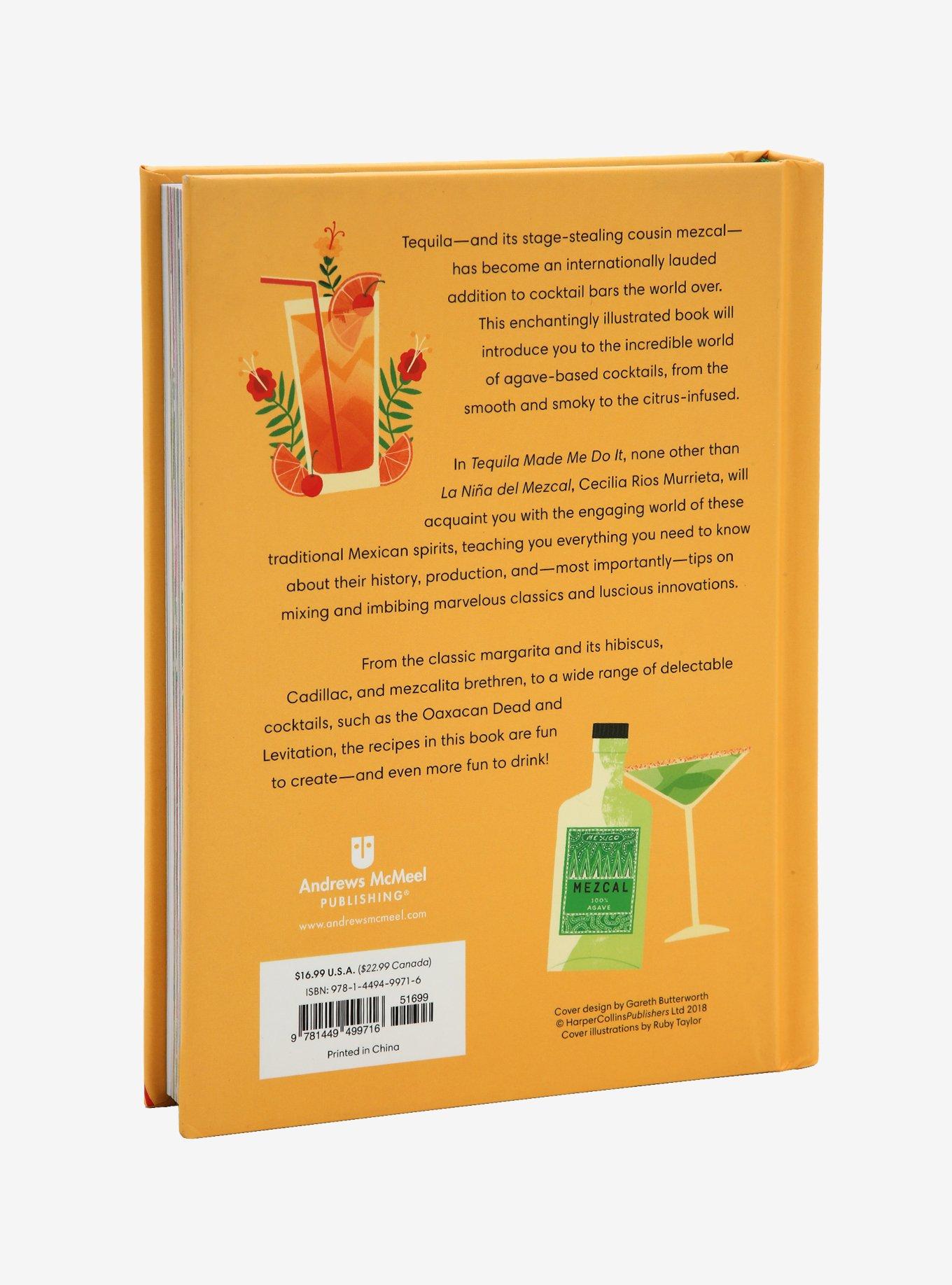 Tequila Made Me Do It Book: 60 Tantalizing Tequila and Mezcal Cocktails, , alternate