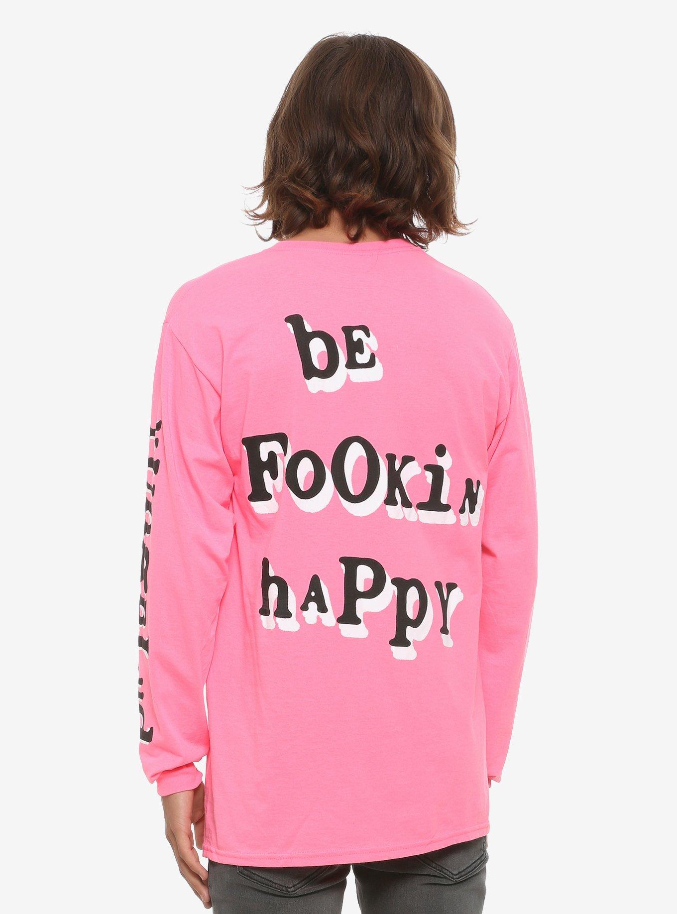 be fookin happy shirt