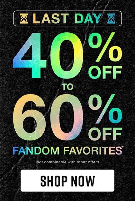 Shop 40% - 60% Off Fandom Faves