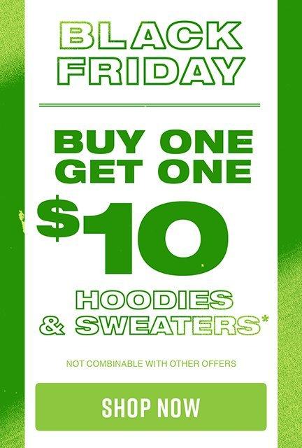 Shop Buy One, Get One $10 Hoodies & Sweaters