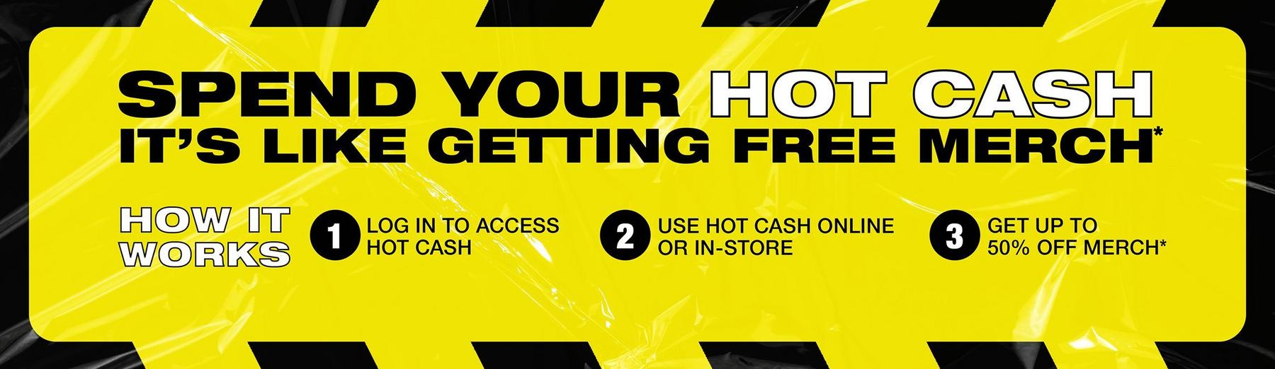 Spend Your Hot Cash promotional banner with steps to log in, use Hot Cash, and get up to 50% off. Shop Now.
